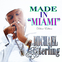Sterling, Michael - Made In Miami (Deluxe Edition)