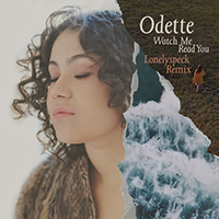 Odette - Watch Me Read You (Lonelyspeck Remix Single)