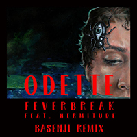 Odette - Feverbreak (Basenji Remix)