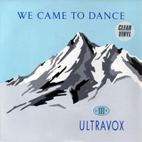 Ultravox - We Came To Dance (7