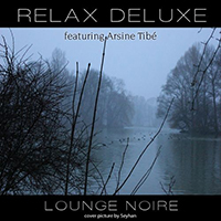 Tibe, Arsine - Relax Deluxe - Lounge Noire