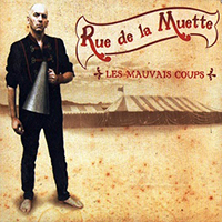 Rue de la Muette - Les Mauvais Coups