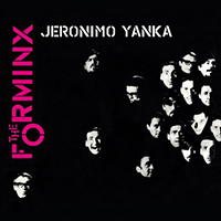 Forminx, The - Jeronimo Yanka (Single)