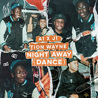 A1 x J1 - Night Away (Dance) (feat. Tion Wayne) (Single)