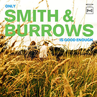 Smith And Burrows - Only Smith And Burrows Is Good Enough