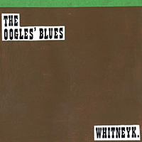Whitney K - The Oogles' Blues (Single)