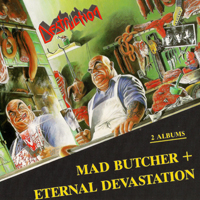 Destruction - Mad Butcher, 1987 + Eternal Devastation, 1986