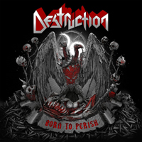 Destruction - Born To Perish (Japanese Edition)