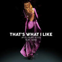Apollinare Rossi - That's What I Like (with Nenei) (Single)