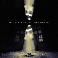 Apollinare Rossi - Two Ghosts (Single)