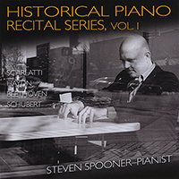 Spooner, Steven - Historical Piano Recital Series, Vol. I
