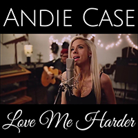 Andie Case - Love Me Harder (Single)