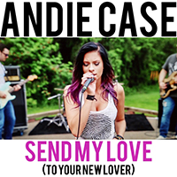 Andie Case - Send My Love (To Your New Lover) (Single)