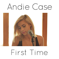 Andie Case - First Time (Acoustic) (Single)