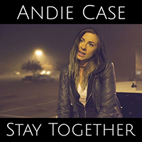 Andie Case - Stay Together (Single)