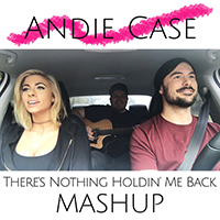 Andie Case - There's Nothing Holdin' Me Back / Your Love (Mashup) (Single)