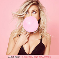 Andie Case - Bubblegum and Cigarettes (Single)