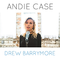 Andie Case - Drew Barrymore (Single)