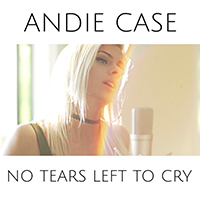 Andie Case - No Tears Left To Cry (Single)