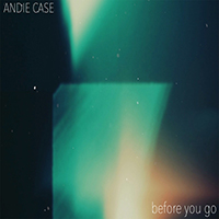Andie Case - Before You Go (Acoustic) (Single)