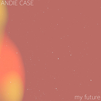 Andie Case - My Future (Acoustic) (Single)