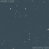 Andie Case - Sad Corny Fuck (Acoustic) (Single)