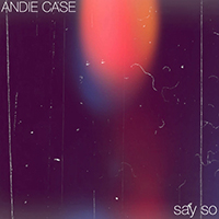 Andie Case - Say So (Single)