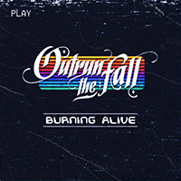 Outrun the Fall - Burning Alive (Single)
