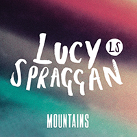Spraggan, Lucy - Mountains (Single)