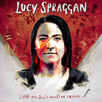 Spraggan, Lucy - I Hope You Don't Mind Me Writing