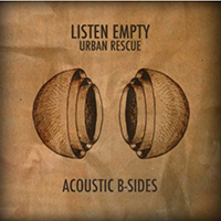 Urban Rescue - Listen Empty - Acoustic B-Sides