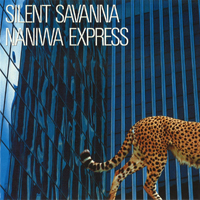 Naniwa Express - Silent Savanna (Remastered 2016)