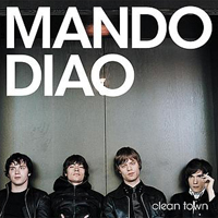 Mando Diao - Clean Town (Single)