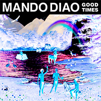 Mando Diao - Good Times (Remixes Single)