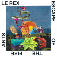 Le Rex - Escape of The Fire Ants