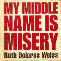 Weiss, Ruth Dolores - My Middle Name Is Misery (CD 1: Red Side)