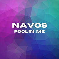 Navos - Foolin' Me (Single)