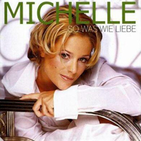Michelle - So Was Wie Liebe
