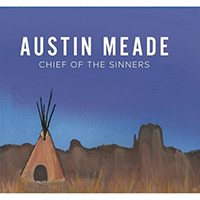 Meade, Austin - Chief Of The Sinners