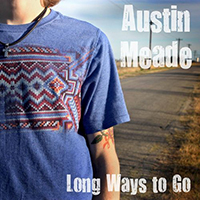 Meade, Austin - Long Ways To Go (EP)
