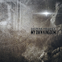 Electronic Frequency - My Own Kingdom (Single)
