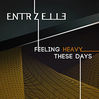 Entrzelle - Feeling Heavy These Days (EP)