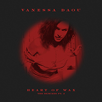 Daou, Vanessa - Heart Of Wax - The Remixes Pt.2