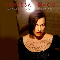 Daou, Vanessa - Danger Ahead - The Remixes