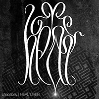 Chaosbay - Heal Over (Single)