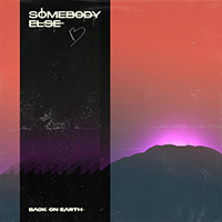 Back On Earth - Somebody Else (Single)