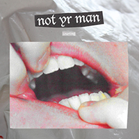 Courting - Not Yr Man (Single)