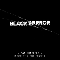 Soundtrack - Movies - Black Mirror: San Junipero (by Clint Mansell)