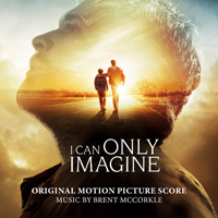 Soundtrack - Movies - I Can Only Imagine (Original Motion Picture Score)