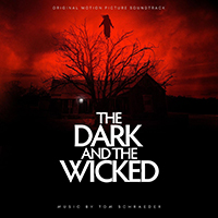 Soundtrack - Movies - The Dark and the Wicked (Original Score by Tom Schraeder)